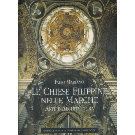 Le chiese filippine nelle Marche. Arte e architettura