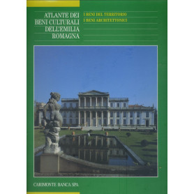 Atlante dei beni culturali dell'Emilia Romagna. I beni del territorio. I beni architettonici