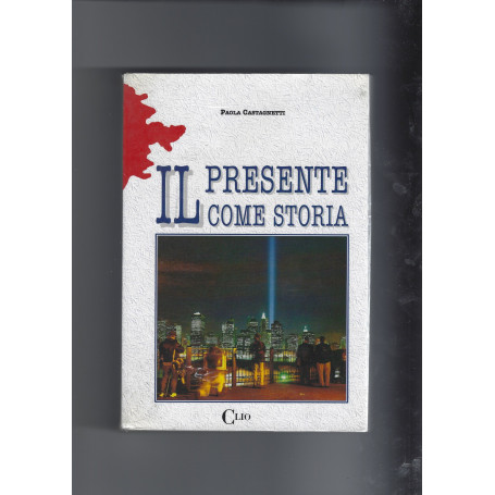 Il presente come storia. Per le Scuole superiori
