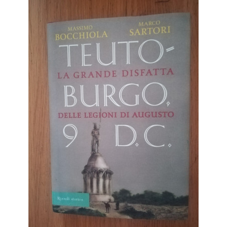 Teutoburgo. La grande disfatta delle legioni di Augusto