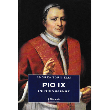 PIO IX l'ultimo Papa Re