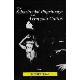 The Sabarimalai Pilgrimage and Ayyappan Cultus