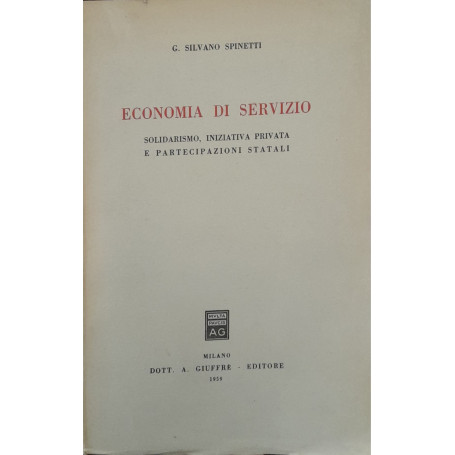 Economia di servizio. Solidarismo  iniziativa privata e partecipazioni statali