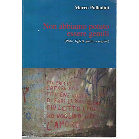 Non abbiamo potuto essere gentili