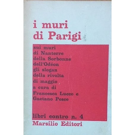 I Muri Di Parigi Sui Muri Di Nanterre Della Sorbonne Dell'Odeon Gli Slogan Della Rivolta Di Maggio