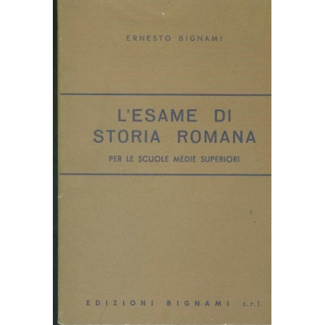 L'esame di storia romana. Per le Scuole superiori