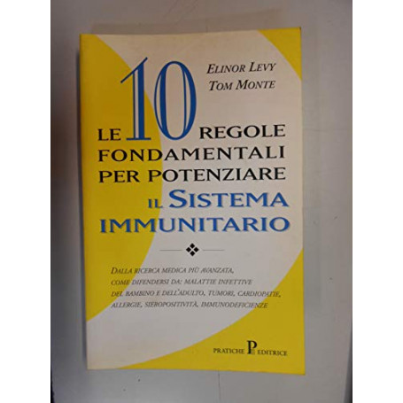 Le dieci regole fondamentali per potenziare il sistema immunitario
