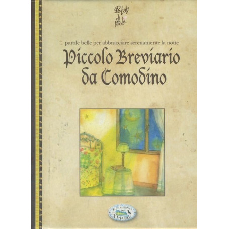 Piccolo breviario da comodino : parole belle per abbracciare serenamente la notte