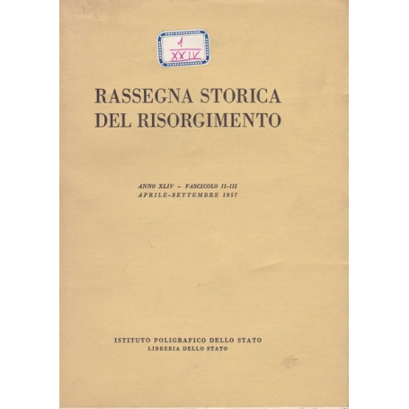 Rassegna storica del Risorgimento. XLIV. II-III. Aprile-Settembre 1957.
