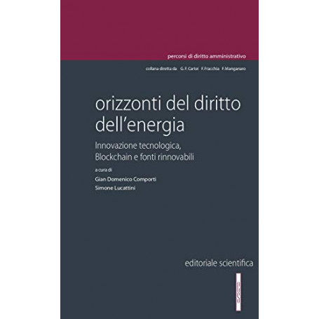 Orizzonti del diritto dell'energia. Innovazione tecnologica  blockchain e fonti rinnovabili