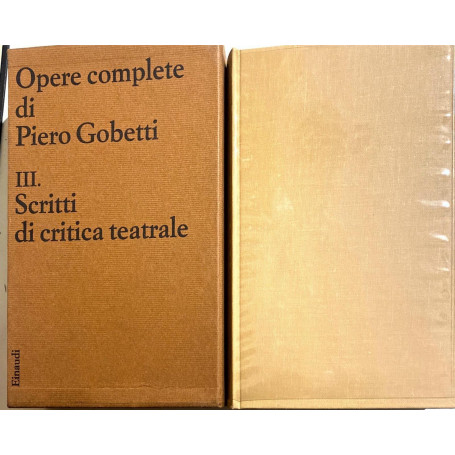 Opere complete di Piero Gobetti III - Scritti di critica teatrale
