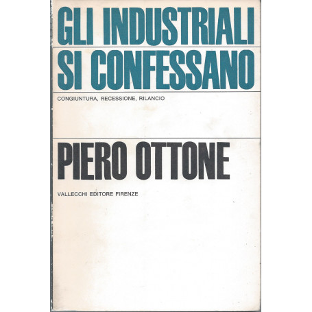 Gli industriali si confessano. Congiura  recessione  rilancio