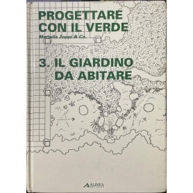 Progettare con il verde - 3. Il giardino da abitare