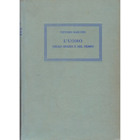 L'uomo nello spazio e nel tempo. Lineamenti di Antropologia.