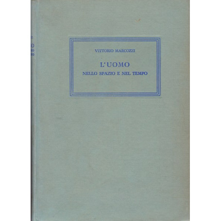 L'uomo nello spazio e nel tempo. Lineamenti di Antropologia.