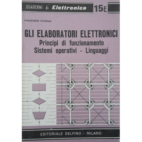 Gli eleboratori elettronici. Principi di funzionamento  sistemi operativi. Linguaggi