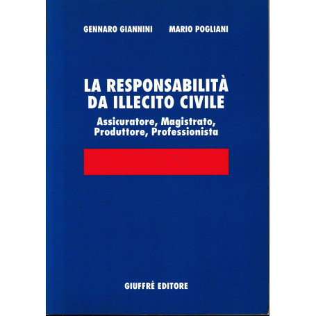 Le responsabilità da illecito civile. Assicuratore  magistrato  produttore  professionista