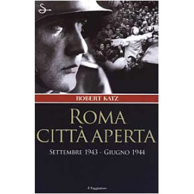 Roma città  aperta. Settembre 1943-Giugno 1944