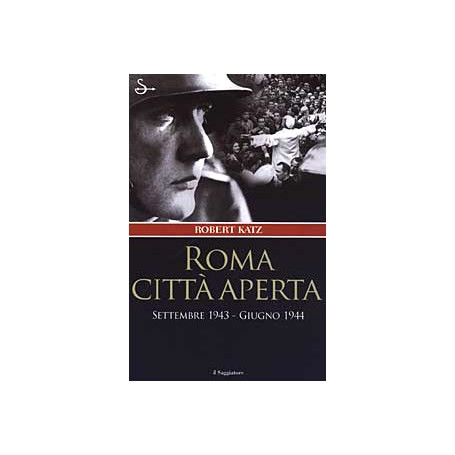 Roma città aperta. Settembre 1943-Giugno 1944