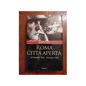 Roma città  aperta. Settembre 1943-Giugno 1944