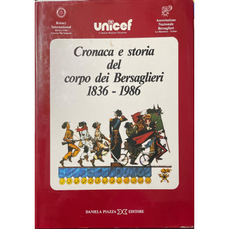 Cronaca e storia del corpo dei bersaglieri 1836-1986