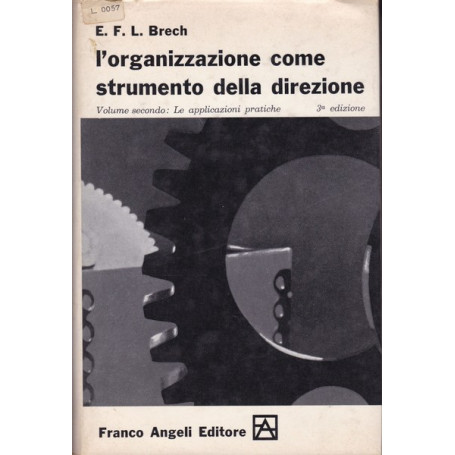 L'organizzazione come strumento della direzione. Volume secondo.