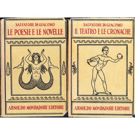 Opere di Salvatore di Giacomo  due volumi: 1° Le poesie e le novelle. 2° Il Teatro e le cronache