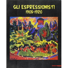 Gli espressionisti. 1905-1920