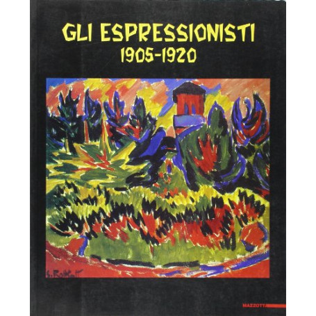 Gli espressionisti. 1905-1920