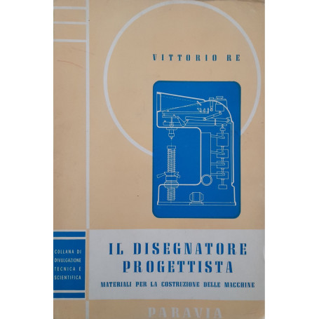 Il disegnatore progettista  materiali per la costruzione delle macchine.