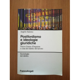 Postfordismo e ideologie giuridiche. Nuove forme d\'impresa e crisi del diritto del lavoroLibrisaggi