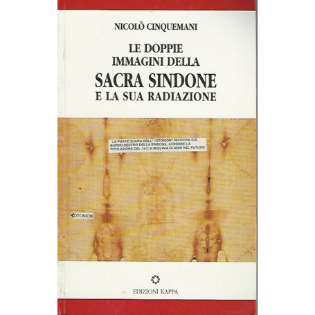 LE DOPPIE IMMAGINI DELLA SACRA SINDONE E LA SUA RADIAZIONE