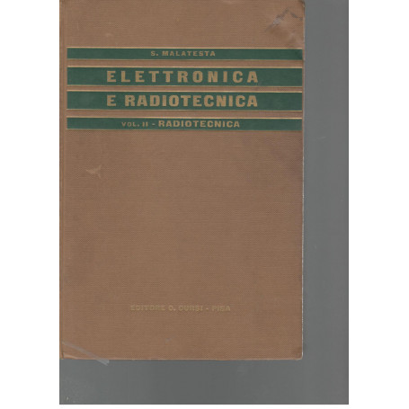 Elementi di elettronica e radiotecnica (volume secondo) radiotecnica