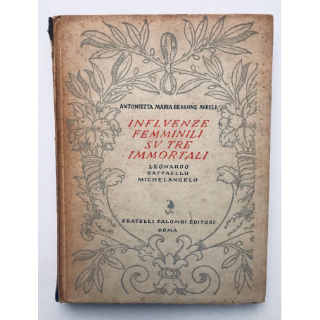 Influenze femminili su tre immortali: Leonardo  Raffaello  Michelangelo