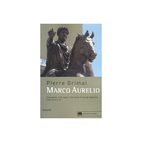 Marco Aurelio. L\'imperatore che scoprì la saggezza