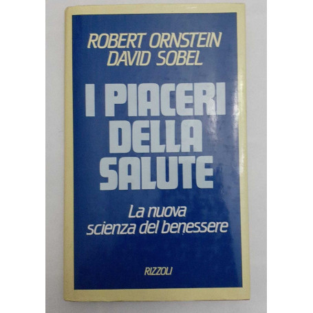 I piaceri della salute. La nuova scienza del benessere