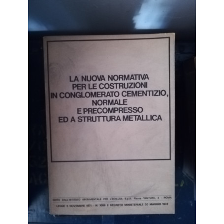 La nuova normativa per le costruzioni in conglomerato cementizio  normale e precompresso ed a struttura metallica
