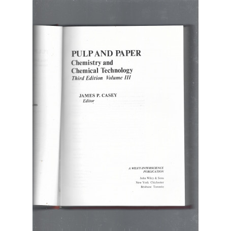 Pulp and Paper: Chemistry and Chemical Technology: Chemistry and Chemical Technology  Volume  I II",III IV