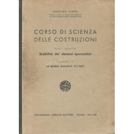 Corso di scienza delle costruzioni (parte quarta) stabilità dei sistemi iperstatici (sezione III) la grossa armatura dei tetti