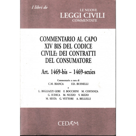 Commentario al capo XIV bis del Codice civile: dei contratti del consumatore. Artt. 1469-bis  1469-sexies