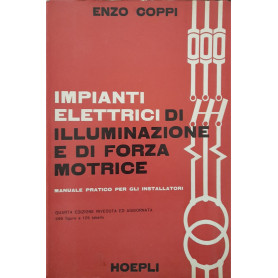 Impianti elettrici di illuminazione e di forza motrice. Manuale pratico per gli installatori