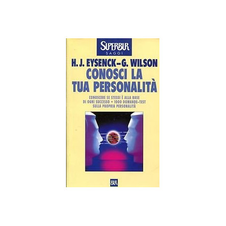 Conosci la tua personalità. Conoscere se stessi è alla base di ogni successo. 1000 domande-test sulla propria personalità