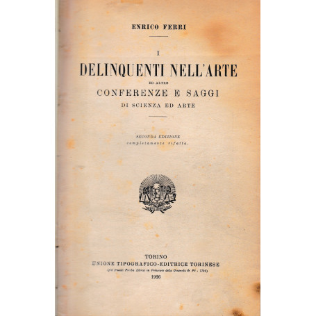 I delinquenti nell'arte ed altre conferenze e saggi di scienza ed arte
