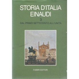 Storia d'Italia Einaudi - Volume terzo - Dal primo Settecento all'Unità