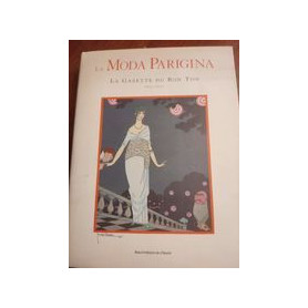 La moda parigina: la gazette du bon ton 1912-1925