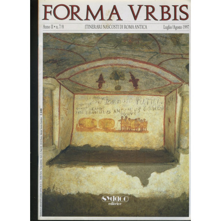 Forma urbis. Itinerari nascosti di Roma antica. Anno II. N. 7/8. Luglio / Agosto 1997