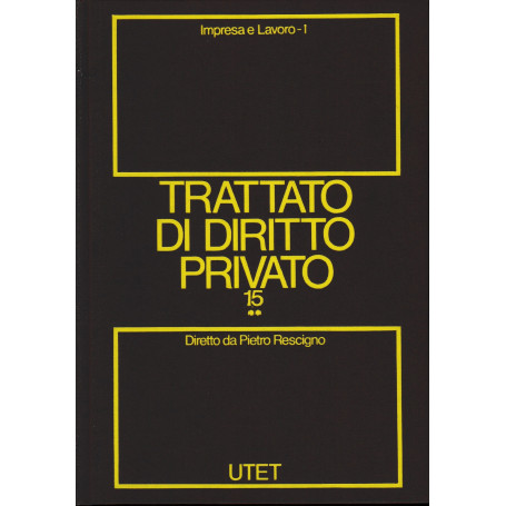 Trattato di diritto privato. impresa e lavoro. (Vol. 15**/tomo 1)