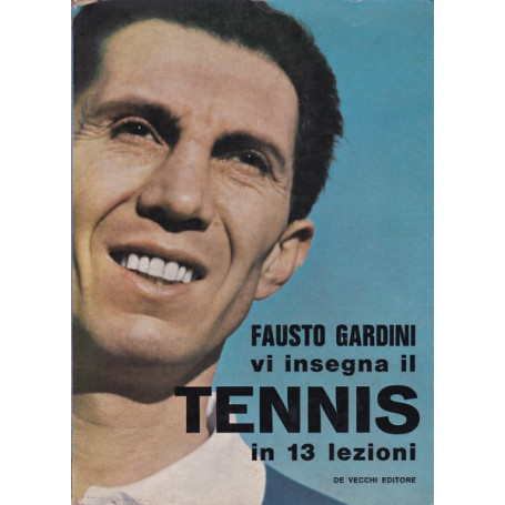 Fausto Gardini vi insegna il tennis in 13 lezioni