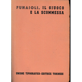 Trattato di Diritto Civile Italiano. Il giuoco e la scommessa. (vol. 9 /tomo 2