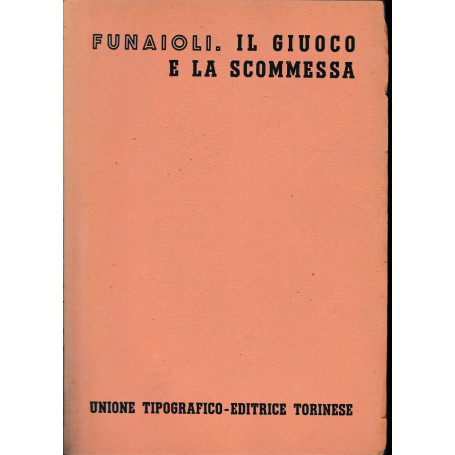 Trattato di Diritto Civile Italiano. Il giuoco e la scommessa. (vol. 9 /tomo 2  fasc. 1)